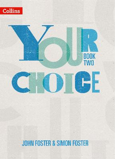 Your Choice - Student Book Two: The whole-school solution for PSHE including Relationships, Sex and Health Education by John Foster