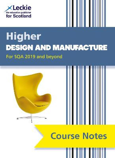 Leckie Course Notes - NEW Higher Design and Manufacture (second edition): Revise for SQA Exams by Richard Knox