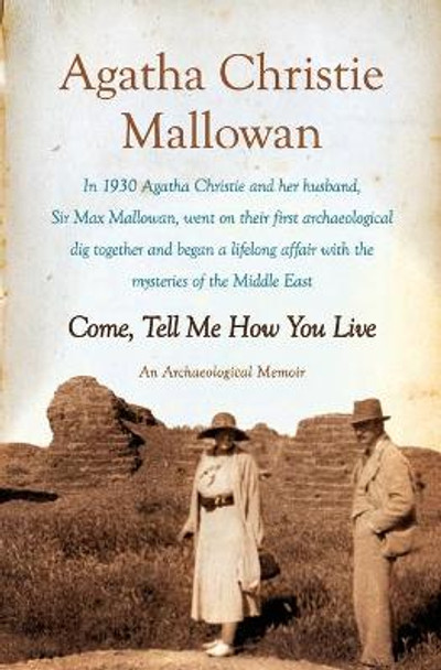 Come, Tell Me How You Live by Agatha Christie Mallowan