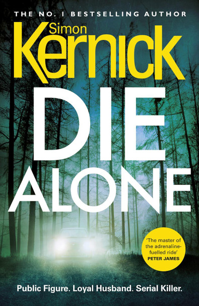 Die Alone: a seriously high-octane thriller from bestselling author Simon Kernick Simon Kernick 9781784752309