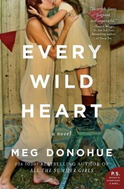 Every Wild Heart: A Novel by Meg Donohue