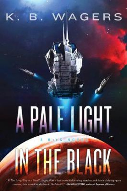 A Pale Light in the Black: A NeoG Novel by K. B Wagers