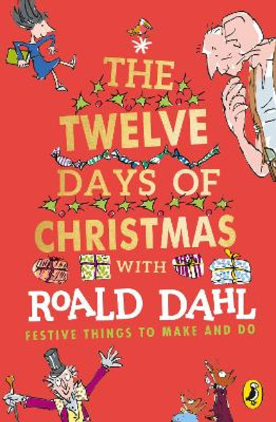 Roald Dahl's The Twelve Days of Christmas by Roald Dahl