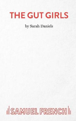 Gut Girls by Sarah Daniels