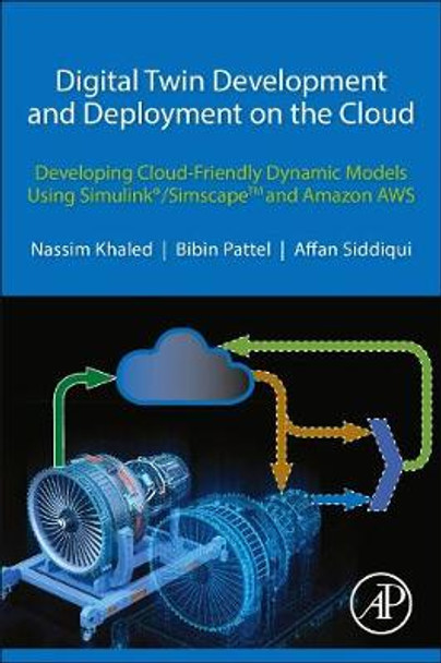 Digital Twin Development and Deployment on the Cloud: Developing Cloud-Friendly Dynamic Models Using Simulink (R)/SimscapeTM and Amazon AWS by Nassim Khaled