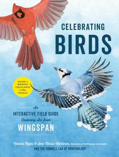 Celebrating Birds: An Interactive Field Guide Featuring Art from Wingspan by Natalia Rojas