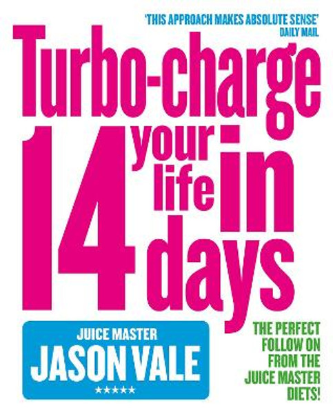 Turbo-charge Your Life in 14 Days by Jason Vale