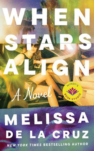 When Stars Align: A Novel Melissa de la Cruz 9781662526534