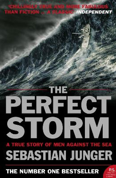 The Perfect Storm: A True Story of Man Against the Sea by Sebastian Junger