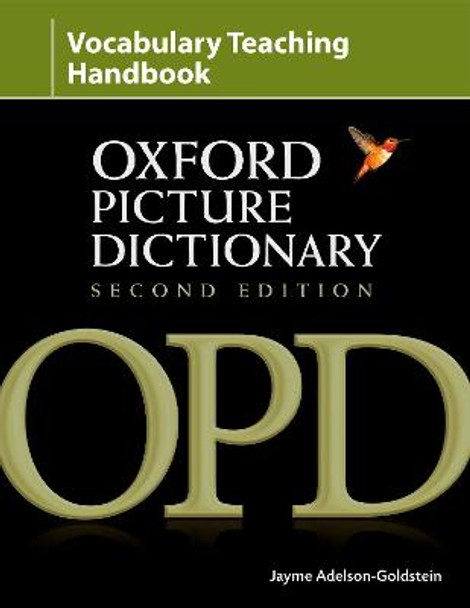 Oxford Picture Dictionary Second Edition: Vocabulary Teaching Handbook: Reviews research into strategies for effective vocabulary teaching and explains how to apply these using OPD by Jayme Adelson-Goldstein