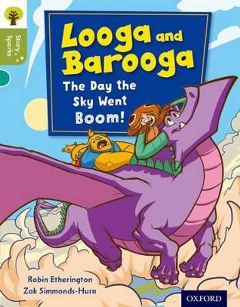 Oxford Reading Tree Story Sparks: Oxford Level 7: Looga and Barooga: The Day the Sky Went Boom! by Robin Etherington