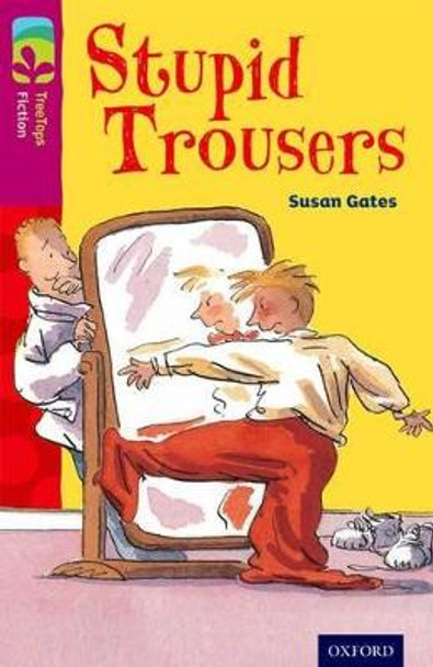 Oxford Reading Tree TreeTops Fiction: Level 10 More Pack A: Stupid Trousers by Susan Gates