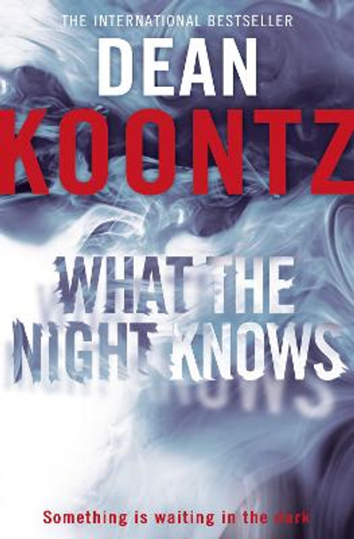 What the Night Knows by Dean Koontz