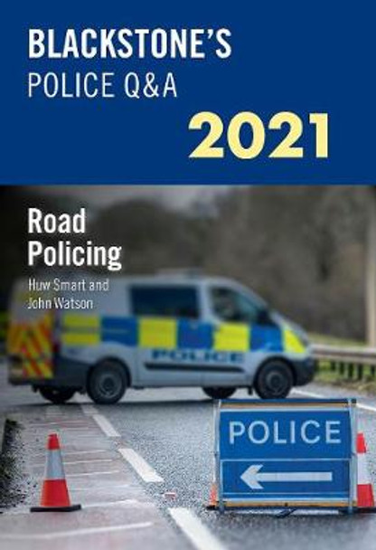 Blackstone's Police Q&A 2021 Volume 3: Road Policing by John Watson