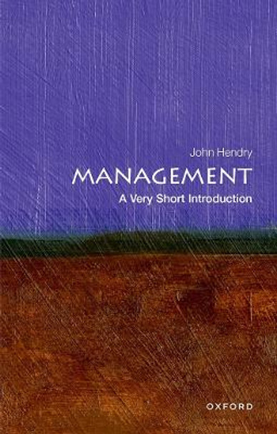 Management: A Very Short Introduction by John Hendry