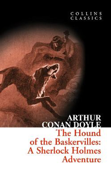 The Hound of the Baskervilles: A Sherlock Holmes Adventure (Collins Classics) by Sir Arthur Conan Doyle