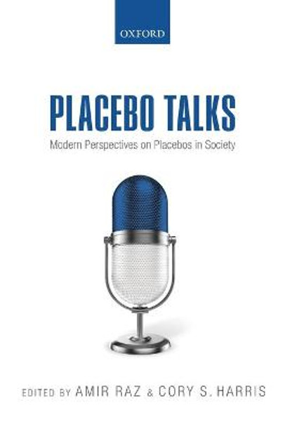 Placebo Talks: Modern perspectives on placebos in society by Amir Raz