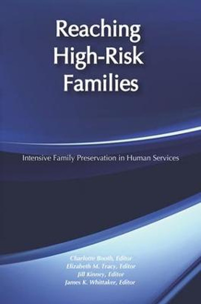 Reaching High-Risk Families: Intensive Family Preservation in Human Services - Modern Applications of Social Work by Elizabeth M. Tracy