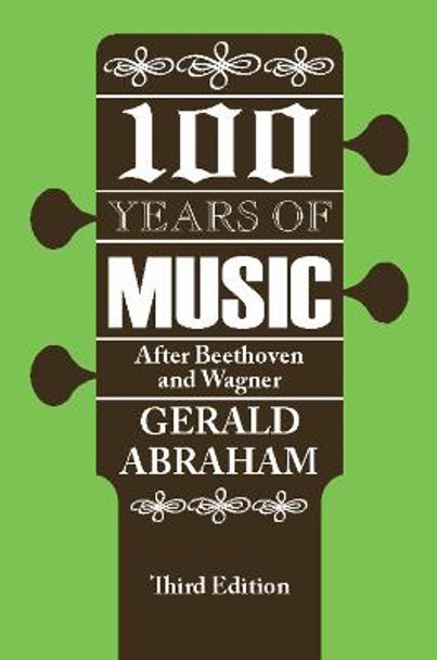 One Hundred Years of Music: After Beethoven and Wagner by Nathaniel J. Pallone