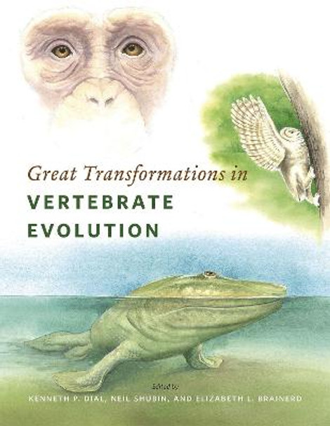 Great Transformations in Vertebrate Evolution by Kenneth P. Dial