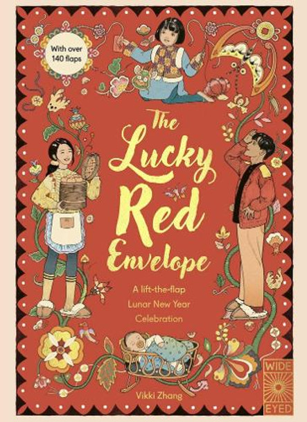 The Lucky Red Envelope: A Lift-The-Flap Lunar New Year Celebration: A Lift-The-Flap Lunar New Year Celebration by Vikki Zhang 9780711285927