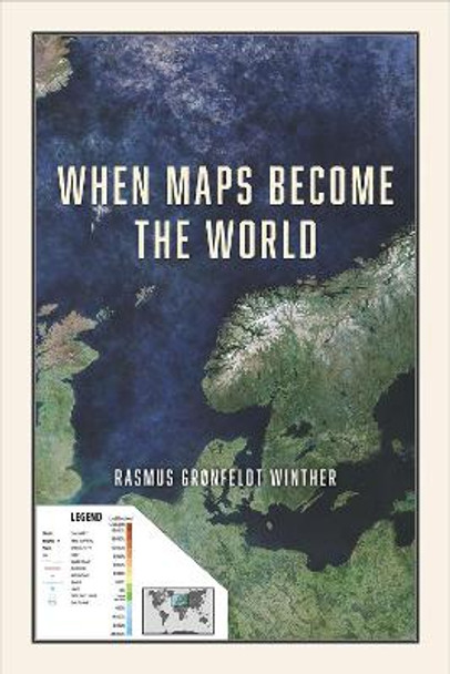 When Maps Become the World by Rasmus Gr Winther