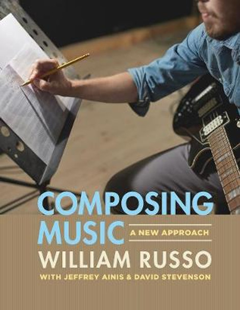 Composing Music: A New Approach by William Russo