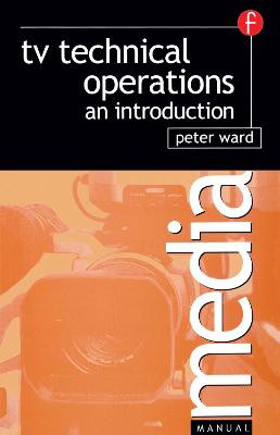 TV Technical Operations: An introduction Peter Ward 9780240515687