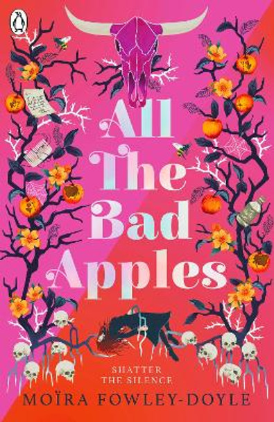 All the Bad Apples by Moira Fowley-Doyle