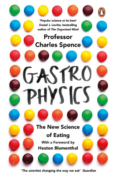 Gastrophysics: The New Science of Eating by Charles Spence