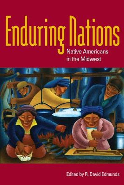 Enduring Nations: Native Americans in the Midwest by R. David Edmunds