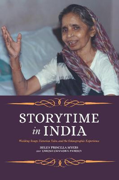 Storytime in India: Wedding Songs, Victorian Tales, and the Ethnographic Experience by Helen Priscilla Myers