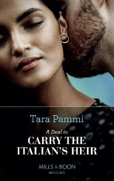 A Deal To Carry The Italian's Heir (Mills & Boon Modern) (The Scandalous Brunetti Brothers, Book 2) by Tara Pammi