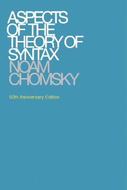 Aspects of the Theory of Syntax by Noam Chomsky