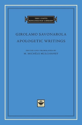 Apologetic Writings by Girolamo Savonarola 9780674054981