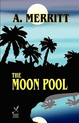 The Moon Pool by A. Merritt 9780809532971