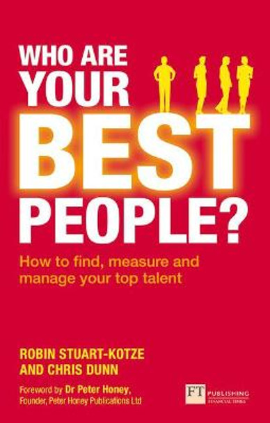 Who Are Your Best People?: How to find, measure and manage your top talent by Robin Stuart-Kotze