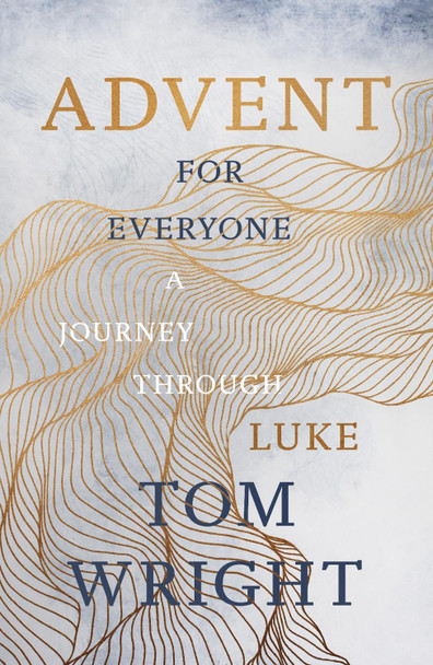Advent for Everyone (2018): A Journey through Luke by Tom Wright