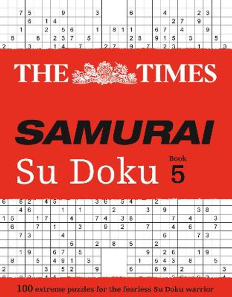 The Times Samurai Su Doku 5: 100 challenging puzzles from The Times by The Times Mind Games