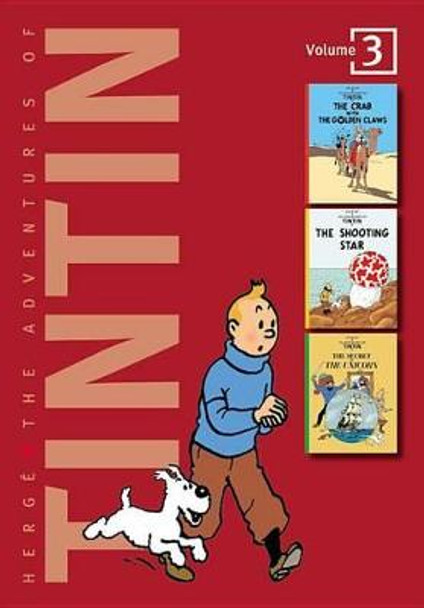 Adventures of Tintin 3 Complete Adventures in 1 Volume: The Crab with the Golden Claws: WITH The Shooting Star AND The Secret of the Unicorn by Herge