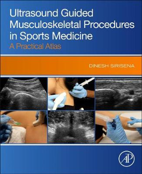 Ultrasound Guided Musculoskeletal Procedures by Dinesh Sirisena