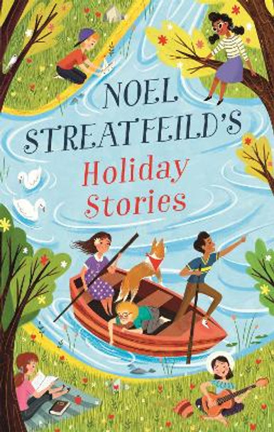 Noel Streatfeild's Holiday Stories by Noel Streatfeild