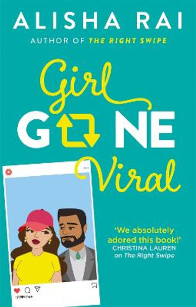 Girl Gone Viral by Alisha Rai