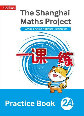Practice Book 2A (The Shanghai Maths Project) by Laura Clarke