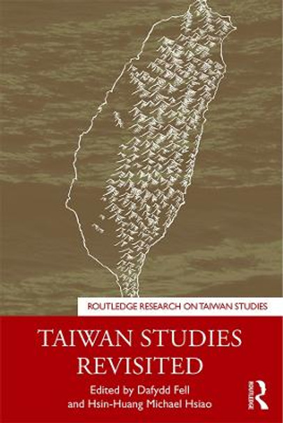 Taiwan Studies Revisited by Dafydd Fell