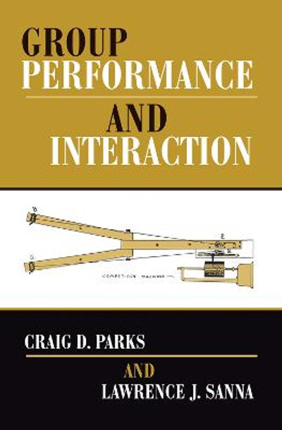 Group Performance And Interaction by Craig D Parks