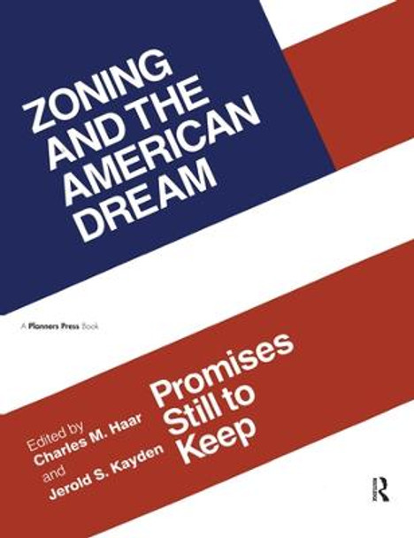 Zoning and the American Dream: Promises Still to Keep by Charles Haar