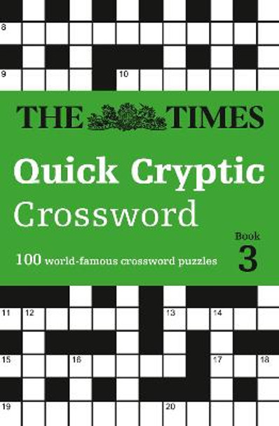 The Times Quick Cryptic Crossword Book 3: 100 world-famous crossword puzzles by The Times Mind Games