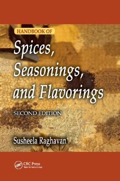 Handbook of Spices, Seasonings, and Flavorings by Susheela Raghavan