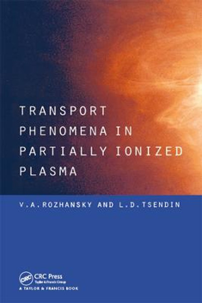 Transport Phenomena in Partially Ionized Plasma by V. A. Rozhansky